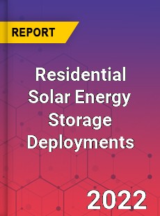 Residential Solar Energy Storage Deployments Market