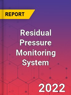 Residual Pressure Monitoring System Market