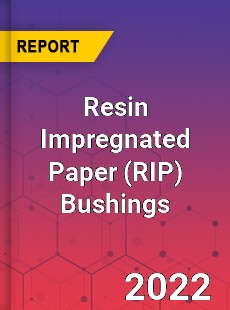 Resin Impregnated Paper Bushings Market