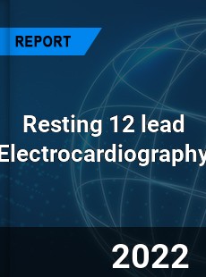 Resting 12 lead Electrocardiography Market