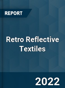 Retro Reflective Textiles Market