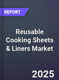 Reusable Cooking Sheets & Liners Market