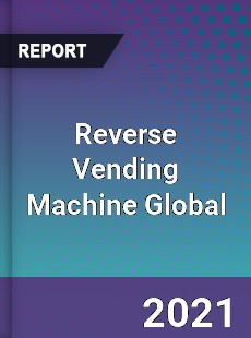 Reverse Vending Machine Global Market