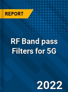 RF Band pass Filters for 5G Market
