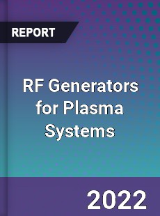 RF Generators for Plasma Systems Market