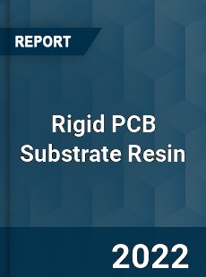 Rigid PCB Substrate Resin Market