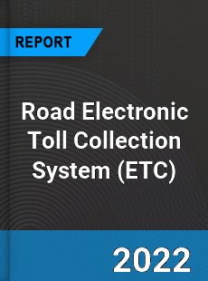 Road Electronic Toll Collection System Market