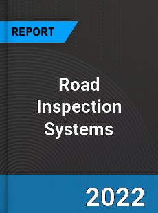 Road Inspection Systems Market