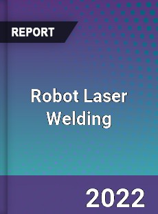 Robot Laser Welding Market