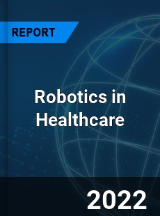 Robotics in Healthcare Market