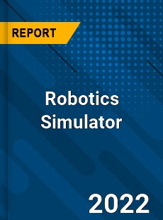 Robotics Simulator Market