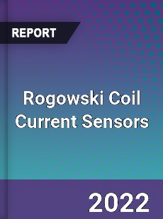 Rogowski Coil Current Sensors Market