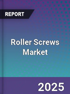 Roller Screws Global Market