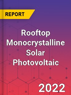 Rooftop Monocrystalline Solar Photovoltaic Market