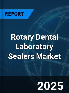 Rotary Dental Laboratory Sealers Market