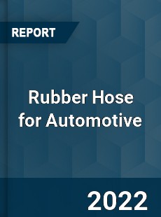 Rubber Hose for Automotive Market