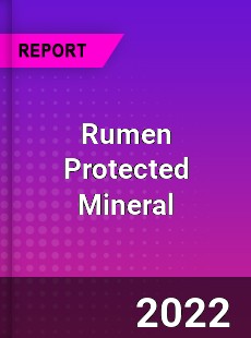 Rumen Protected Mineral Market