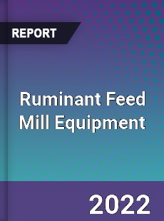 Ruminant Feed Mill Equipment Market