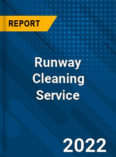 Runway Cleaning Service Market