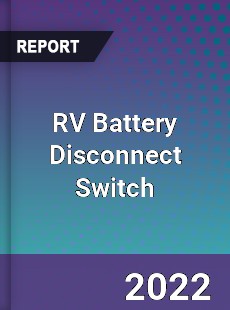 RV Battery Disconnect Switch Market