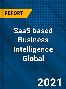 SaaS based Business Intelligence Global Market