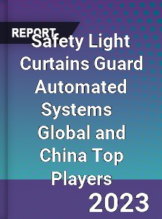 Safety Light Curtains Guard Automated Systems Global and China Top Players Market