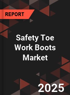Safety Toe Work Boots Global and China Top Players Market