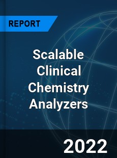 Scalable Clinical Chemistry Analyzers Market