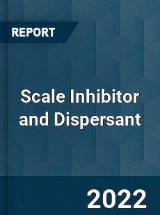 Scale Inhibitor and Dispersant Market