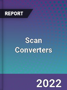 Scan Converters Market