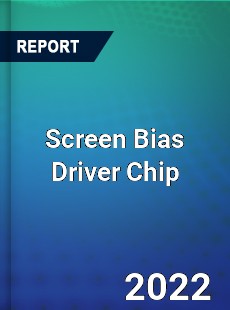 Screen Bias Driver Chip Market
