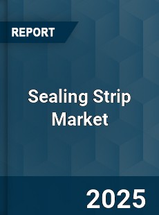Sealing Strip Market