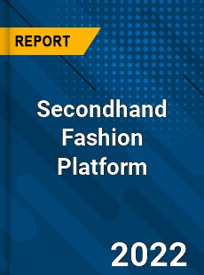 Secondhand Fashion Platform Market