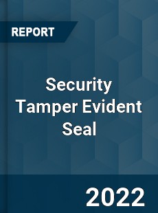 Security Tamper Evident Seal Market