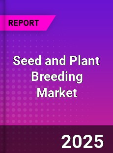 Seed and Plant Breeding Global and China Top Players Market