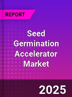 Seed Germination Accelerator Global and China Top Players Market