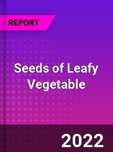 Seeds of Leafy Vegetable Market