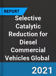Selective Catalytic Reduction for Diesel Commercial Vehicles Market