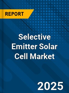 Selective Emitter Solar Cell Market