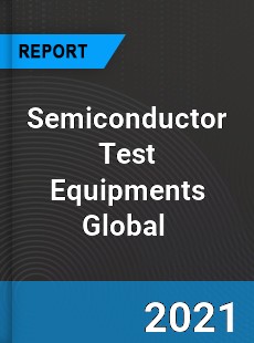 Semiconductor Test Equipments Market