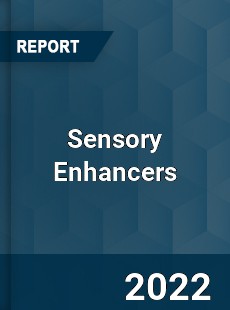 Sensory Enhancers Market