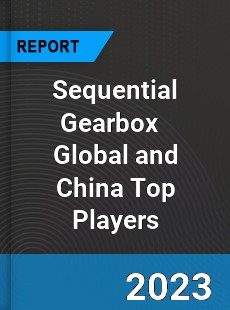 Sequential Gearbox Global and China Top Players Market