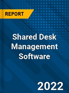 Shared Desk Management Software Market