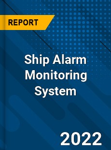 Ship Alarm Monitoring System Market
