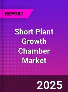 Short Plant Growth Chamber Market