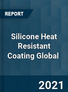 Silicone Heat Resistant Coating Market