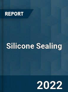 Silicone Sealing Market