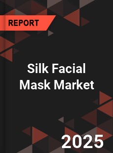 Silk Facial Mask Global Market