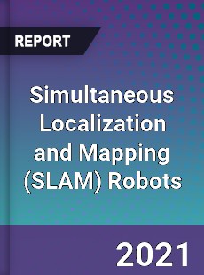 Simultaneous Localization and Mapping Robots Market