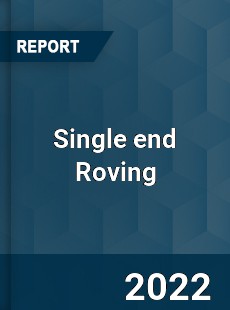 Single end Roving Market